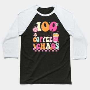 100 Days Of Coffee And Chaos 100Th Day Of School Teacher Kid Baseball T-Shirt